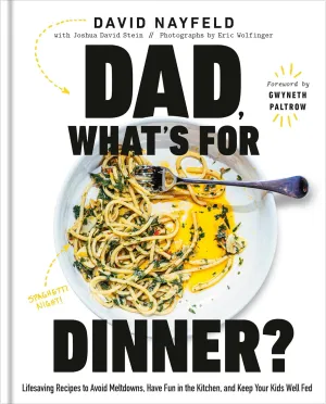 Dad, What's for Dinner?: Lifesaving Recipes to Avoid Meltdowns, Have Fun in the Kitchen, and Keep Your Kids Well Fed: A Cookbook Hardcover  May 27, 2025