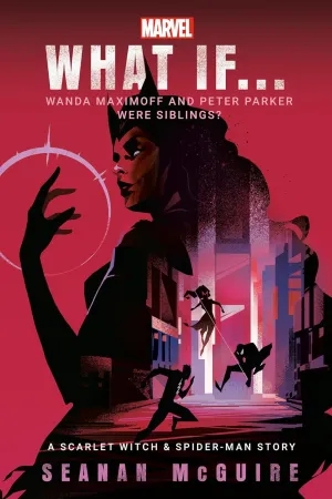 Marvel: What If . . . Wanda Maximoff and Peter Parker Were Siblings? (A Scarlet Witch & Spider-Man Story) Hardcover  August 27, 2024