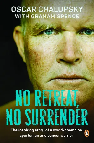 No Retreat, No Surrender: The inspiring story of a world-champion sportsman and cancer warrior Paperback  November 18, 2022